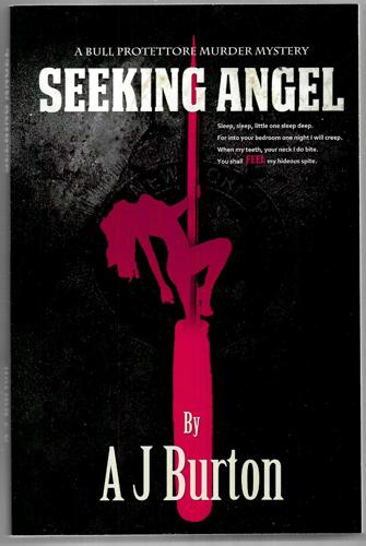 Seeking Angel: a Bull Protettore Murder Mystery by A. J. Burton