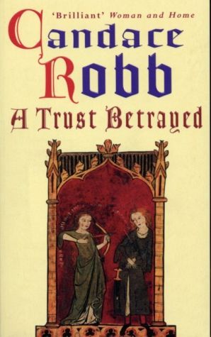 A Trust Betrayed: V. 1 (a Scottish Murder Mystery) by Candace Robb