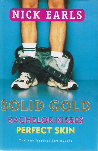 Solid Gold: Bachelor Kisses/ Perfect Skin by Nick Earls