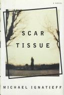 Scar Tissue by Michael Ignatieff