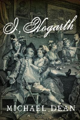 I, Hogarth by Michael Dean