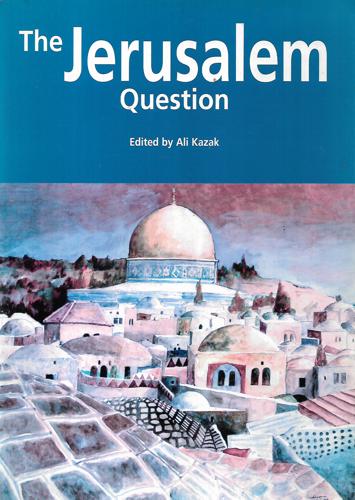 The Jerusalem Question by Ali Kazak