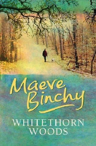 Whitethorn Woods by Maeve Binchy