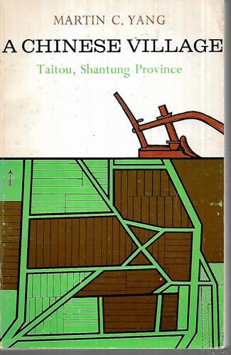 A Chinese Village: Taitou, Shantung Province by Martin C. Yang