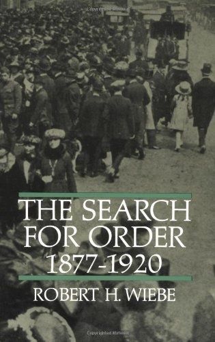 The Search for Order, 1877-1920 by Robert H. Wiebe