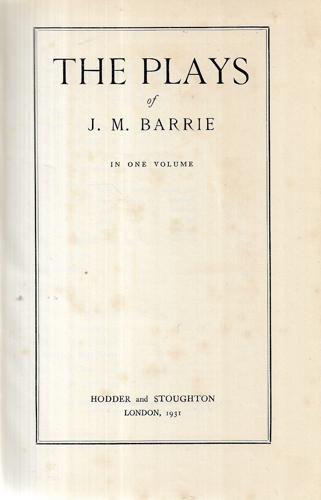 The Plays of J. m. Barrie by J. M. Barrie