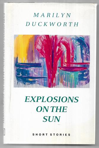 Explosions on the Sun by Marilyn Duckworth
