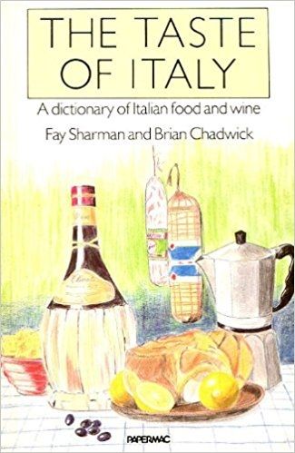 The Taste of Italy: A Dictionary of Italian Food and Wine by Fay Sharman