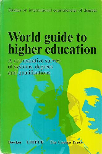 World Guide to Higher Education: A Comparative Survey of Systems, Degrees and Qualifications