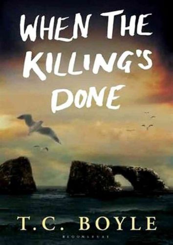 When The Killing's Done by T. C. Boyle