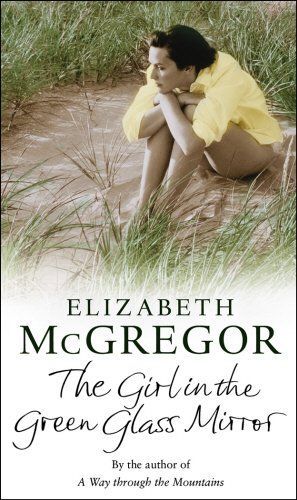 The Girl in the Green Glass Mirror by Elizabeth McGregor