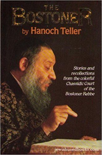 The Bostoner: E Bostoner - Stories And Recollections From the Colorful Chassidic Court of the Bostoner Rebbe Rabbi Levi L. Horowitz by Hanoch Teller