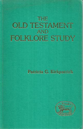 The Old Testament And Folklore Study by Patricia G. Kirkpatrick