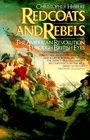 Redcoats and Rebels by Christopher Hibbert