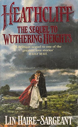 Heathcliff: The Sequel to Wuthering Heights by Lin Haire-Sargeant