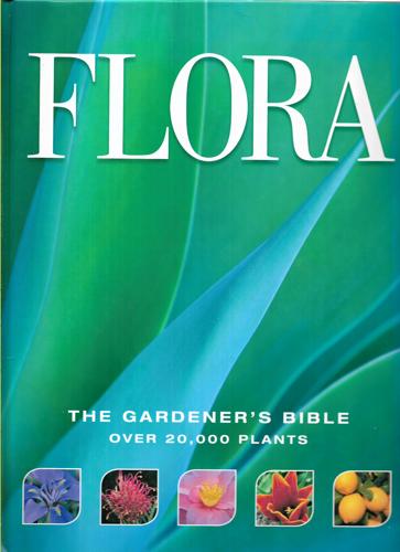 Flora - the Gardener's Bible - Over 20,000 Plants