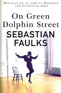On Green Dolphin Street by Sebastian Faulks