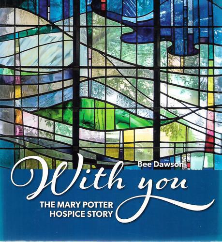 With You: the Mary Potter Hospice Story by Bee Dawson