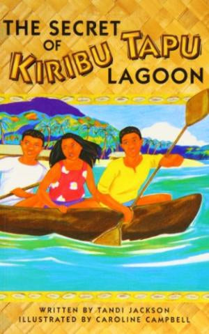 The Secret of Kiribu Tapu Lagoon by Caroline Campbell and Tandi Jackson
