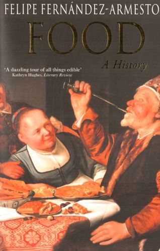 Food: A History by Felipe Fernandez-Armesto