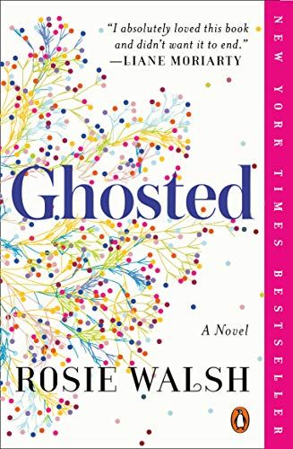 Ghosted: A Novel by Rosie Walsh