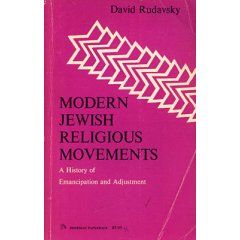 Modern Jewish Religious Movements: a History of Emancipation And Adjustment by David Rudavsky
