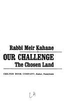Our Challenge: the chosen land by Meir Kahane