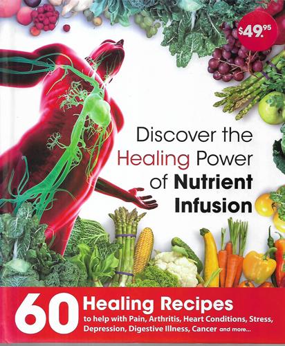 60 Healing Recipes: Discover the Healing Power of Nutrient Infusion