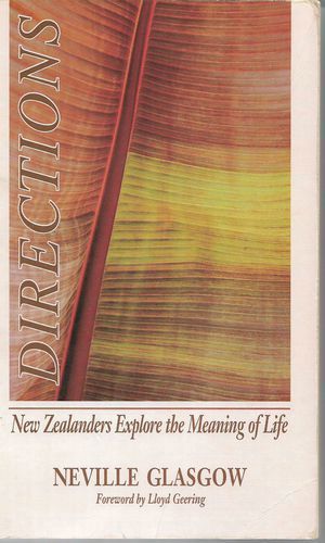 Directions - New Zealanders Explore The Meaning Of Life by Neville Glasgow