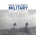 New Zealand's Military Heroism by Matthew Wright