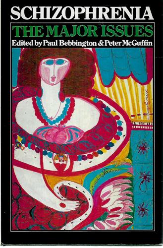Schizophrenia: the Major Issues by Paul Bebbington and Peter McGuffin