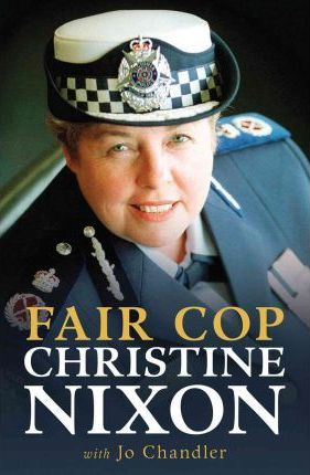 Fair Cop by Jo Chandler and Christine Nixon