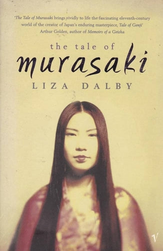 The Tale of Murasaki by Liza Dalby