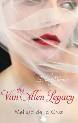 The Van Alen Legacy: A Blue Bloods Novel by Melissa De La Cruz