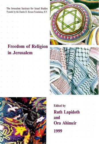 Freedom of Religion in Jerusalem by Ora Ahimeir and Ruth Lapidoth