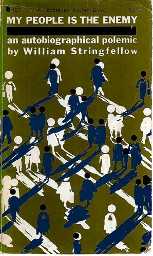 My People Is the Enemy: An Autobiographical Polemic by William Stringfellow