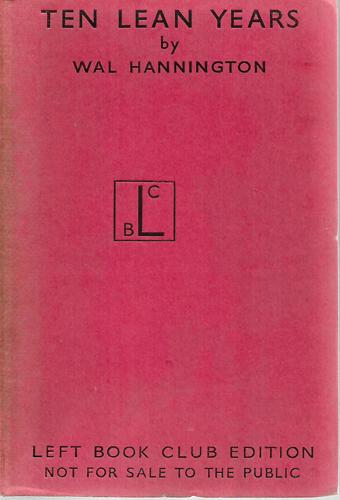 Ten Lean Years by Wal Hannington