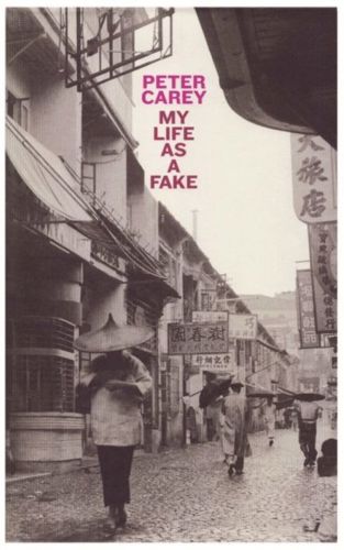My Life as a Fake by Peter Carey