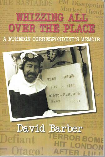 Whizzing All Over the Place: a Foreign Correspondent's Memoir by David Barber