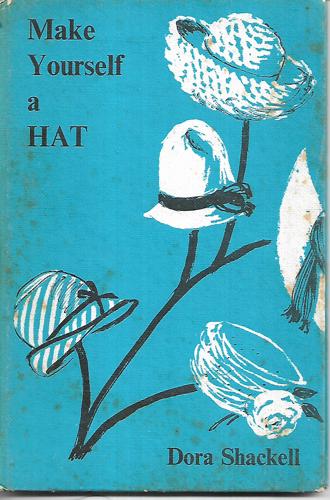 Make Yourself a Hat by Dora Shackell