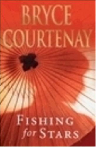 Fishing for Stars by Bryce Courtenay
