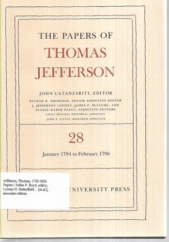 The Papers of Thomas Jefferson - Volume 28 - January 1794 To February 1796 by John Catanzariti and Thomas Jefferson