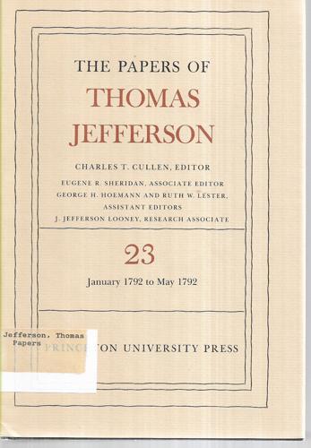 The Papers of Thomas Jefferson - Volume 23: January To May 1792 by Charles T. Cullen and Thomas Jefferson