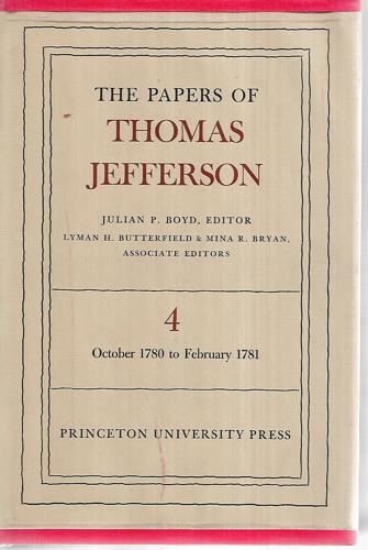 The Papers of Thomas Jefferson - Volume 4 - October 1780 To February 1781 by Julian P. Boyd and Thomas Jefferson