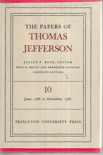 The Papers of Thomas Jefferson - Volume 10 - June 1786 To December 1786 by Julian P. Boyd and Thomas Jefferson