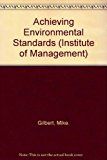 Achieving Environmental Management Standards: a Step-By-Step Guide To Bs7750 by Michael J. Gilbert