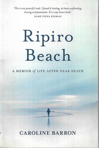 Ripiro Beach: a Memoir of Life After Near Death by Caroline Barron