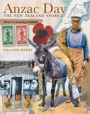 Anzac Day: The New Zealand Story: What It Is and Why It Matters by Philippa Werry
