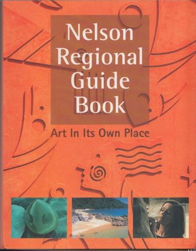 Nelson Regional Guide Book: Art in Its Own Place by Barbara Dunn