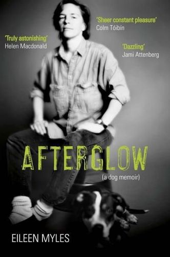 Afterglow: a Dog Memoir by Eileen Myles